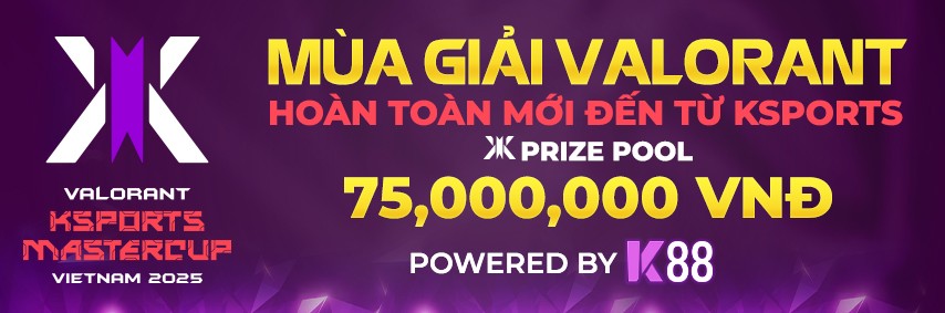K88 VALORANT KSPORTS MASTERCUP 2025 - K88 đồng hành cùng bạn chạm đến đỉnh cao Esports Việt!